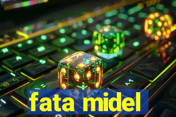 fata midel